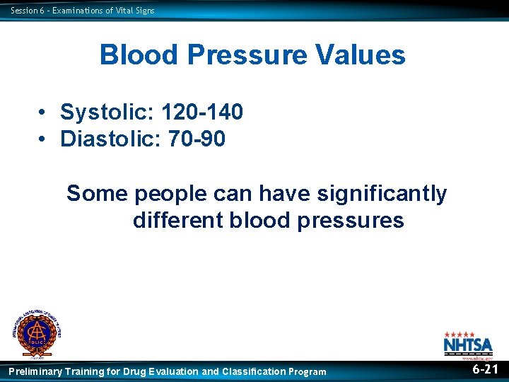 Session 6 – Examinations of Vital Signs Blood Pressure Values • Systolic: 120 -140