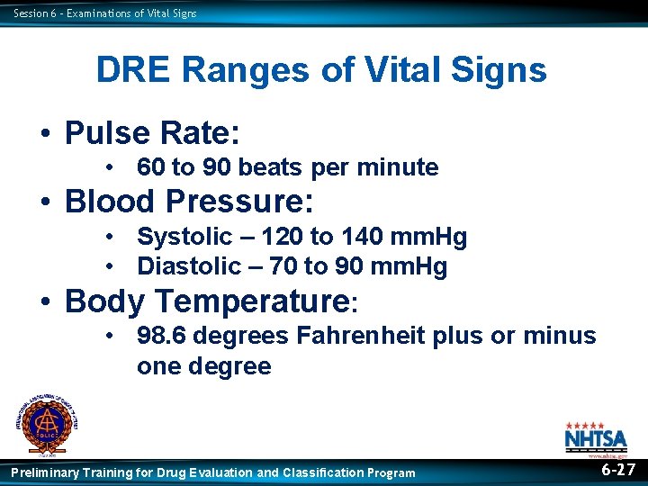 Session 6 – Examinations of Vital Signs DRE Ranges of Vital Signs • Pulse