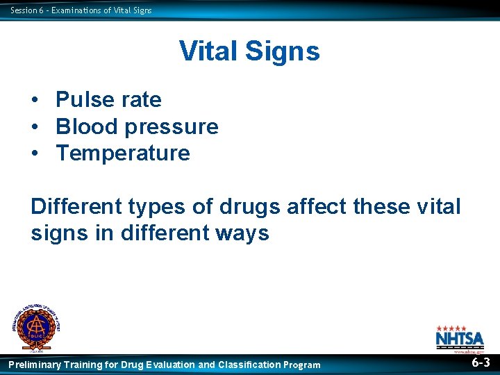 Session 6 – Examinations of Vital Signs • Pulse rate • Blood pressure •