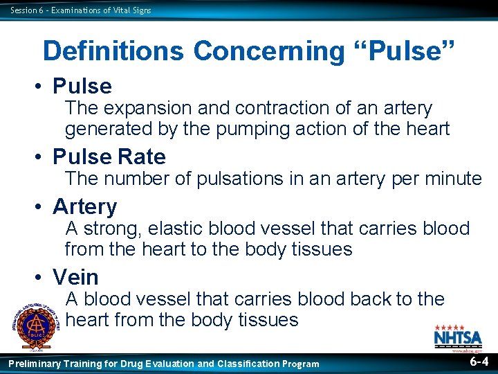 Session 6 – Examinations of Vital Signs Definitions Concerning “Pulse” • Pulse The expansion