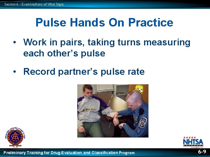 Session 6 – Examinations of Vital Signs Pulse Hands On Practice • Work in