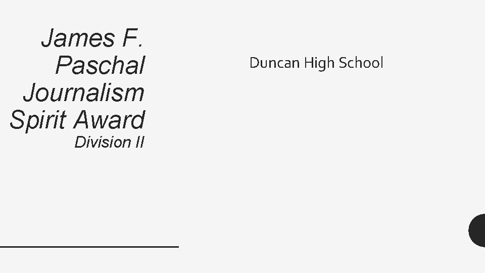 James F. Paschal Journalism Spirit Award Division II Duncan High School 