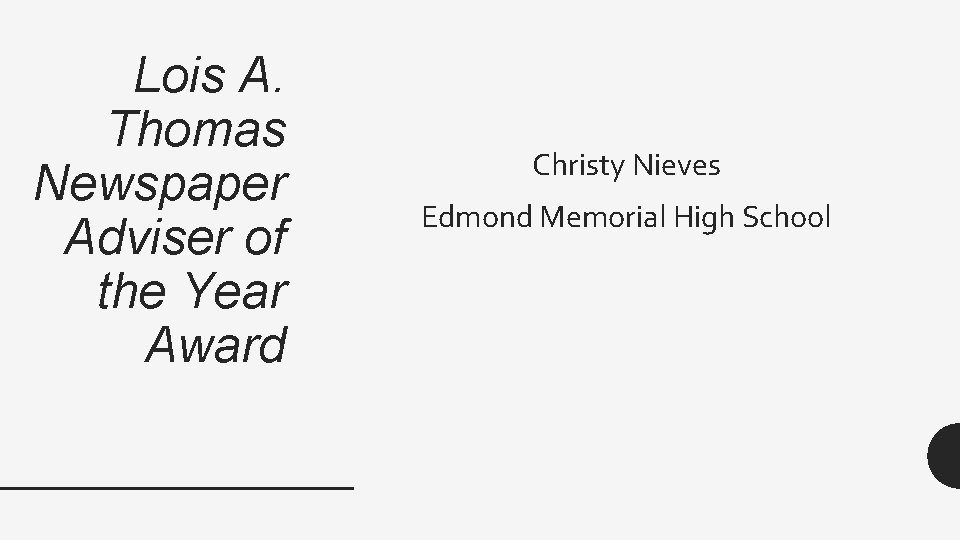 Lois A. Thomas Newspaper Adviser of the Year Award Christy Nieves Edmond Memorial High