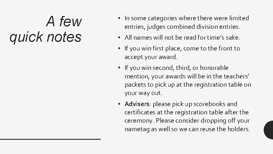 A few quick notes • In some categories where there were limited entries, judges