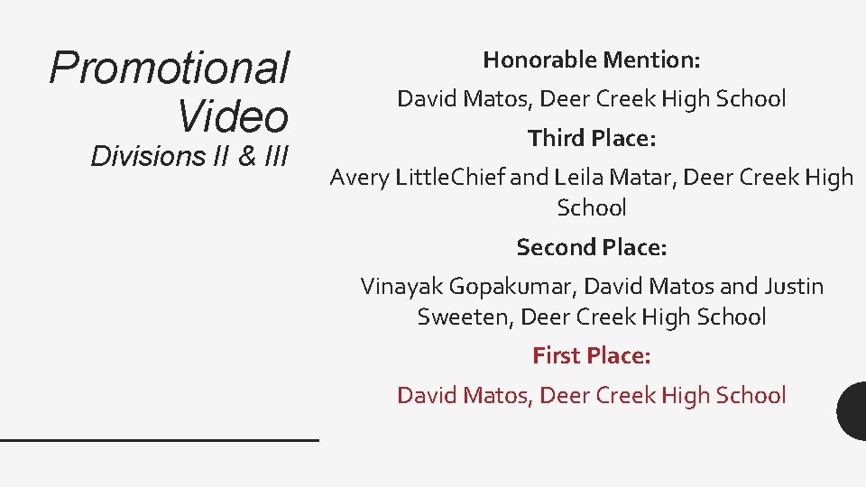 Promotional Video Divisions II & III Honorable Mention: David Matos, Deer Creek High School