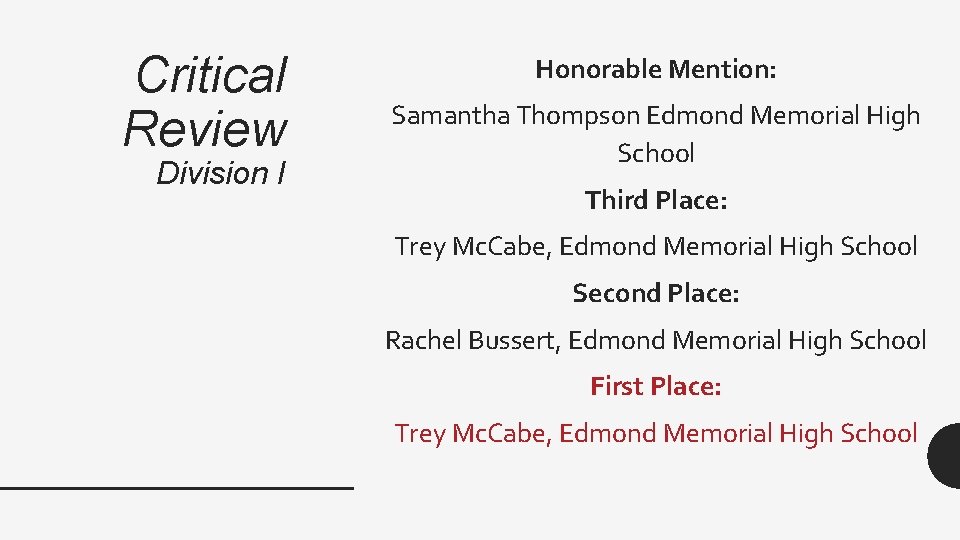Critical Review Division I Honorable Mention: Samantha Thompson Edmond Memorial High School Third Place:
