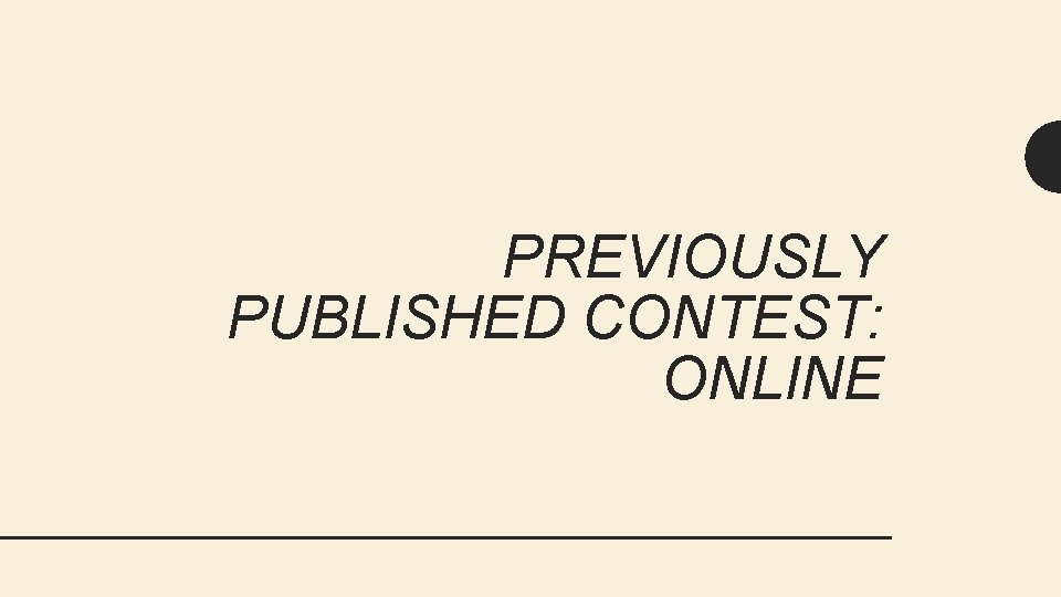 PREVIOUSLY PUBLISHED CONTEST: ONLINE 