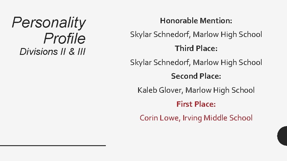 Personality Profile Divisions II & III Honorable Mention: Skylar Schnedorf, Marlow High School Third