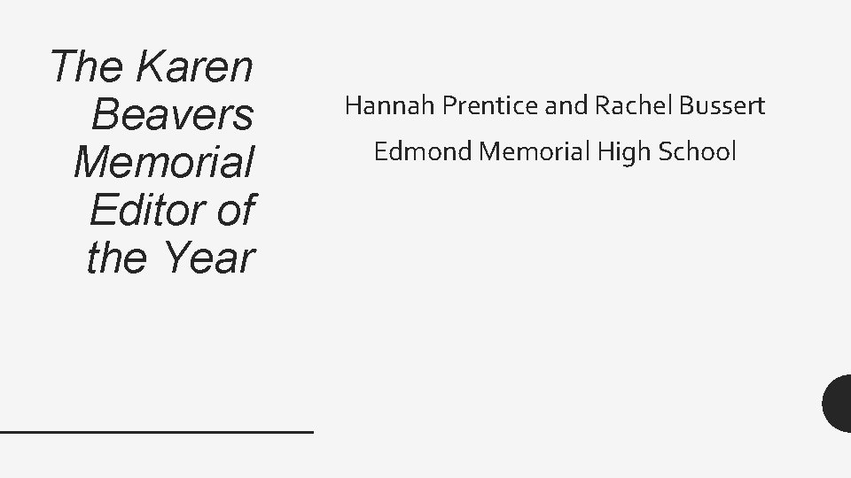 The Karen Beavers Memorial Editor of the Year Hannah Prentice and Rachel Bussert Edmond