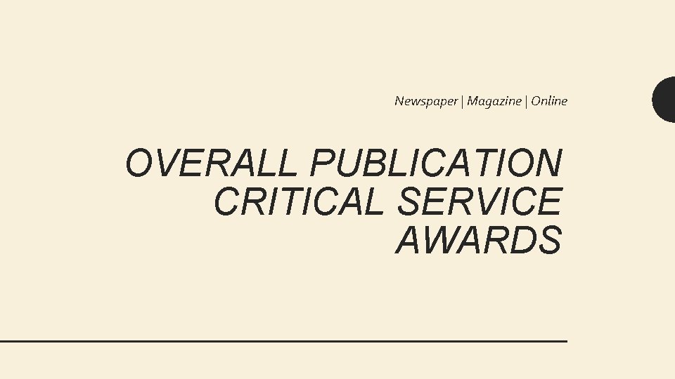 Newspaper | Magazine | Online OVERALL PUBLICATION CRITICAL SERVICE AWARDS 