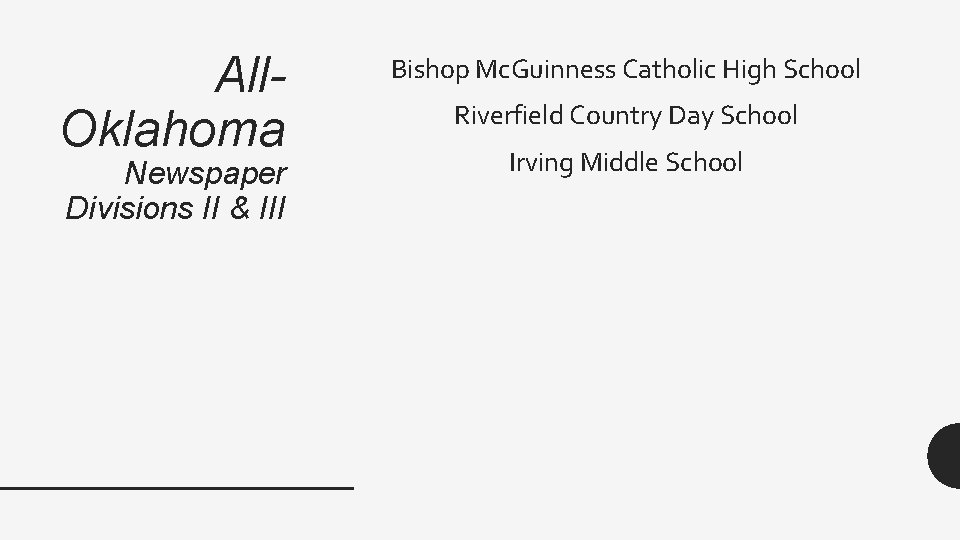 All. Oklahoma Newspaper Divisions II & III Bishop Mc. Guinness Catholic High School Riverfield