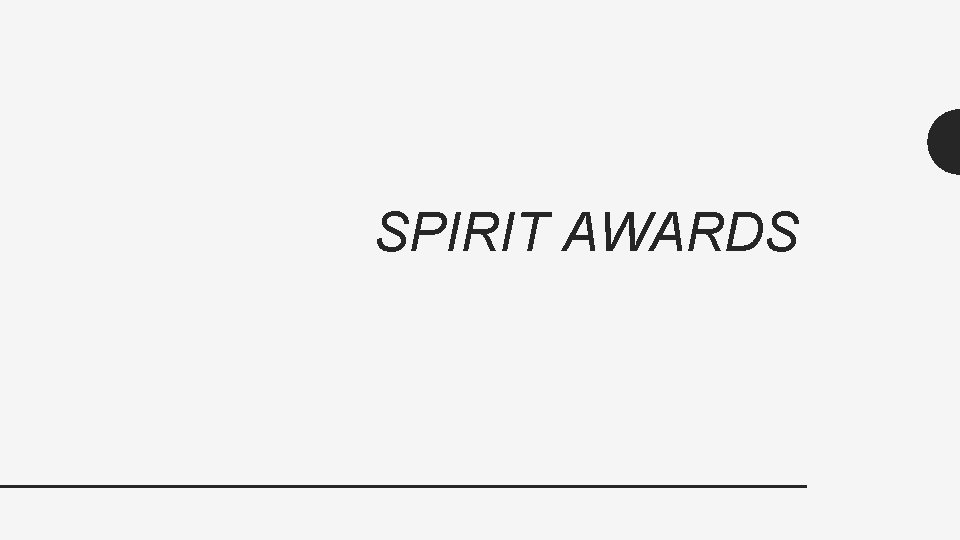 SPIRIT AWARDS 