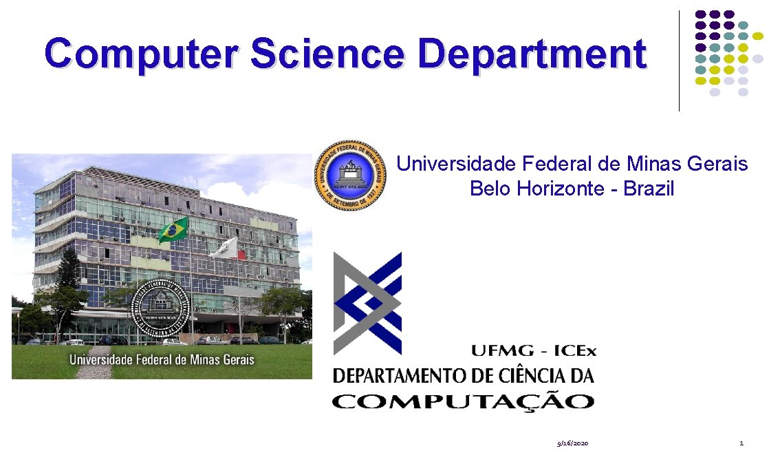 Computer Science Department Universidade Federal de Minas Gerais Belo Horizonte - Brazil 9/16/2020 1