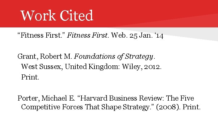 Work Cited “Fitness First. ” Fitness First. Web. 25 Jan. ‘ 14 Grant, Robert