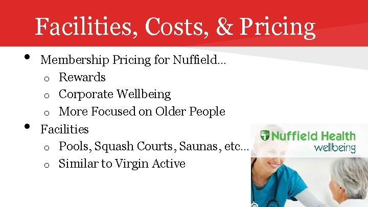 Facilities, Costs, & Pricing • • Membership Pricing for Nuffield… o Rewards o Corporate