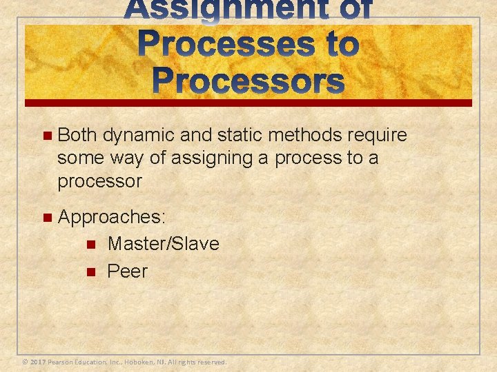 n Both dynamic and static methods require some way of assigning a process to