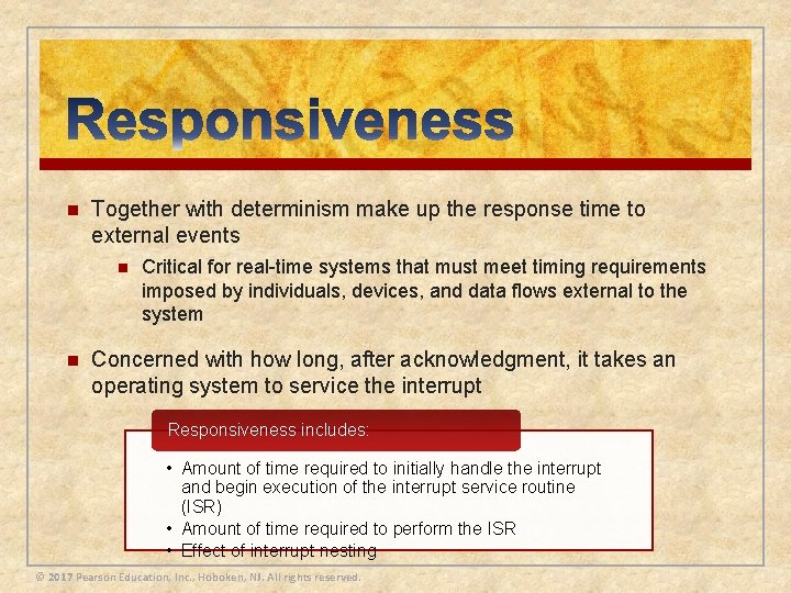 n Together with determinism make up the response time to external events n n