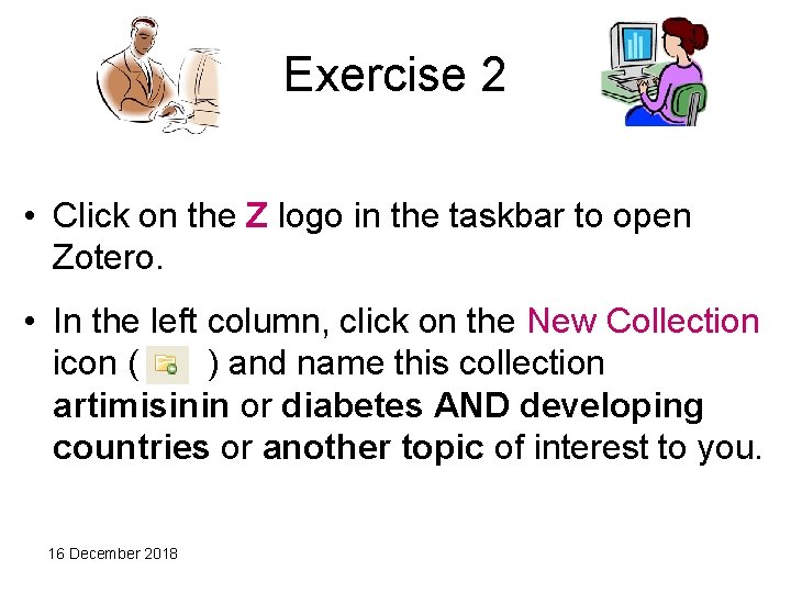 Exercise 2 • Click on the Z logo in the taskbar to open Zotero.