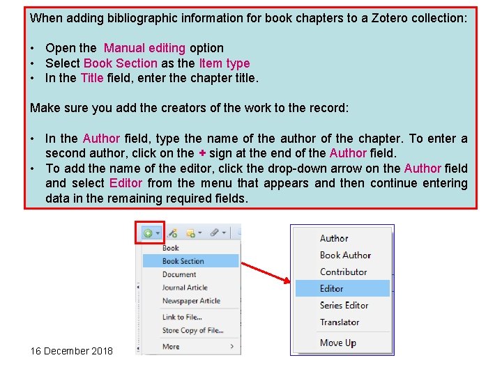 When adding bibliographic information for book chapters to a Zotero collection: • Open the