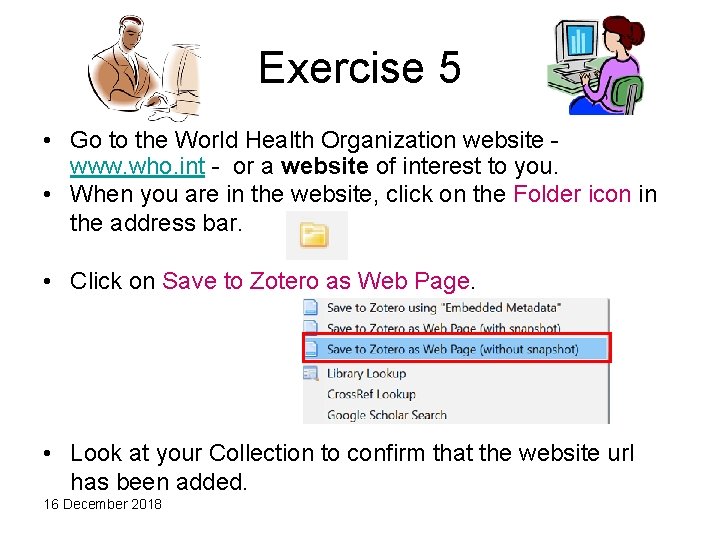 Exercise 5 • Go to the World Health Organization website - www. who. int