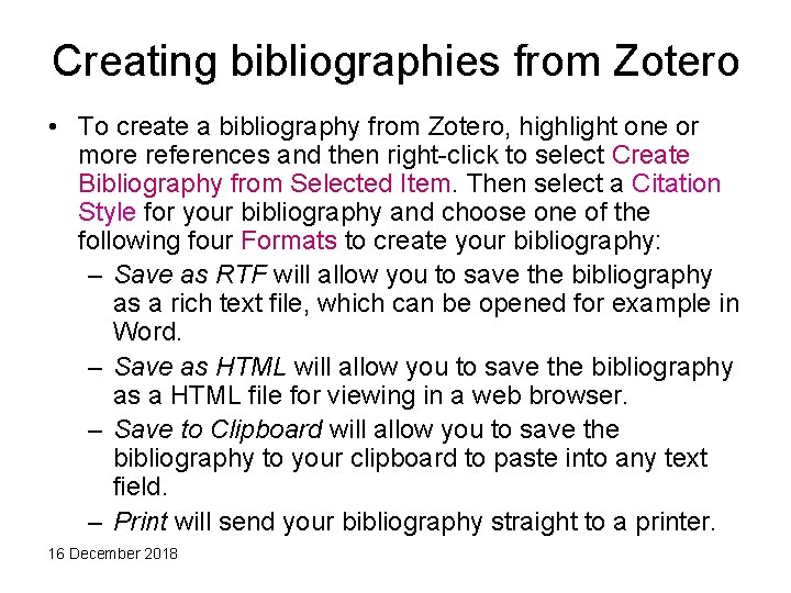 Creating bibliographies from Zotero • To create a bibliography from Zotero, highlight one or