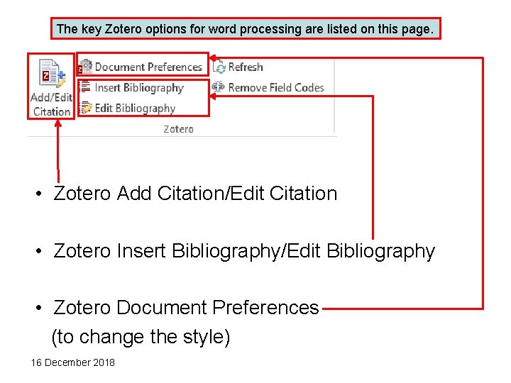 The key Zotero options for word processing are listed on this page. • Zotero