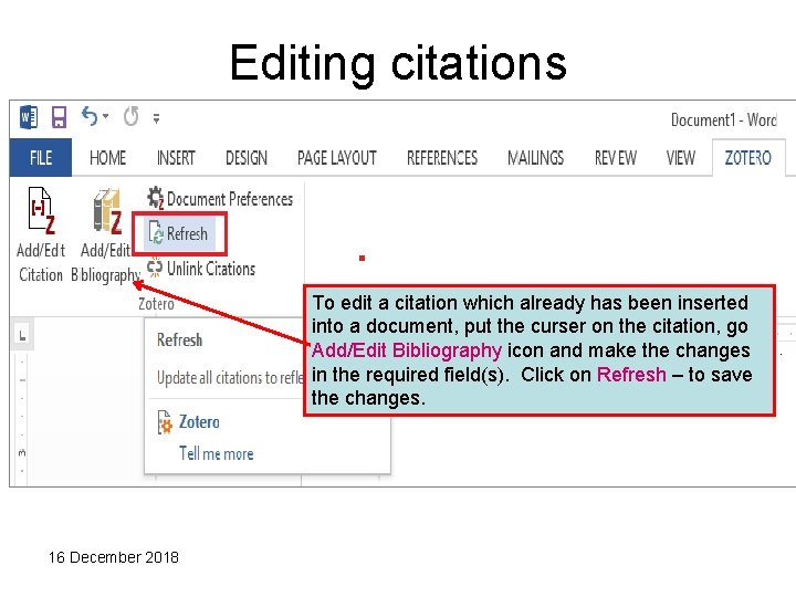 Editing citations To edit a citation which already has been inserted into a document,