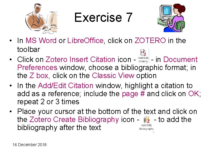 Exercise 7 • In MS Word or Libre. Office, click on ZOTERO in the