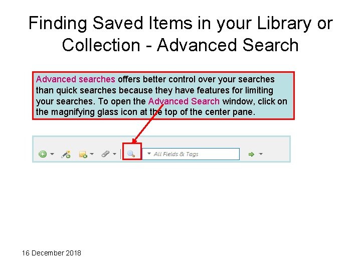 Finding Saved Items in your Library or Collection - Advanced Search Advanced searches offers