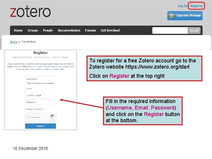 To register for a free Zotero account go to the Zotero website https: //www.