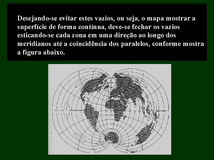 Desejando se evitar estes vazios, ou seja, o mapa mostrar a superfície de forma Desejando se evitar estes vazios, ou seja, o mapa mostrar a superfície de forma