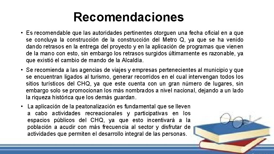 Recomendaciones • Es recomendable que las autoridades pertinentes otorguen una fecha oficial en a