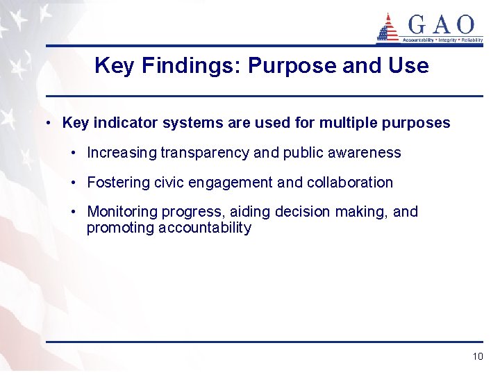 Key Findings: Purpose and Use • Key indicator systems are used for multiple purposes