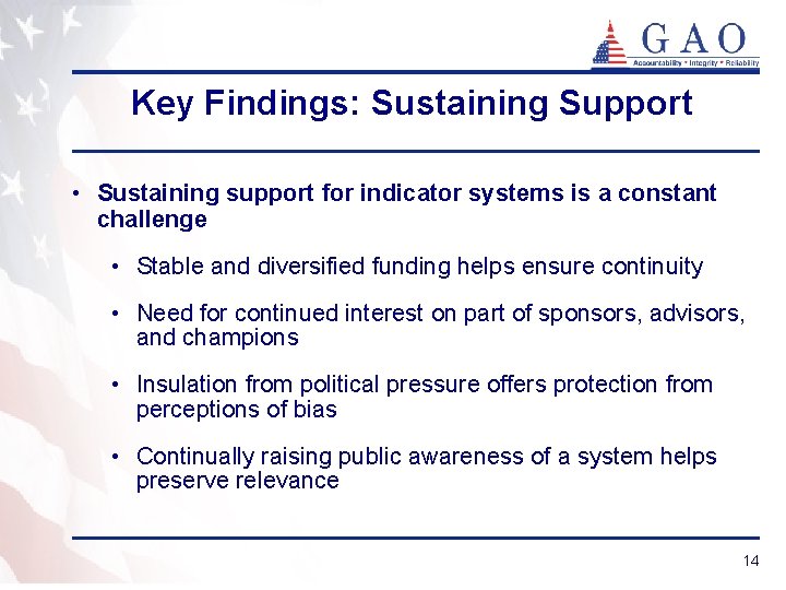 Key Findings: Sustaining Support • Sustaining support for indicator systems is a constant challenge