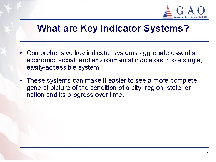 What are Key Indicator Systems? • Comprehensive key indicator systems aggregate essential economic, social,