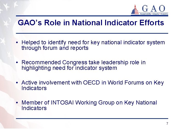 GAO’s Role in National Indicator Efforts • Helped to identify need for key national