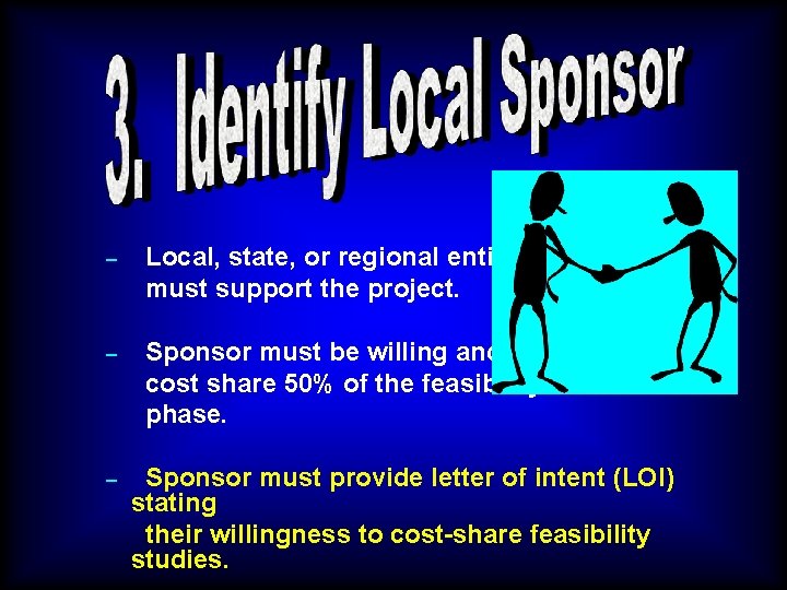 – Local, state, or regional entity must support the project. – Sponsor must be