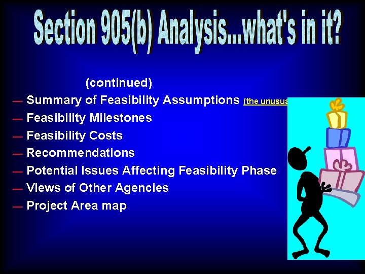 — — — — (continued) Summary of Feasibility Assumptions (the unusual ones!) Feasibility Milestones