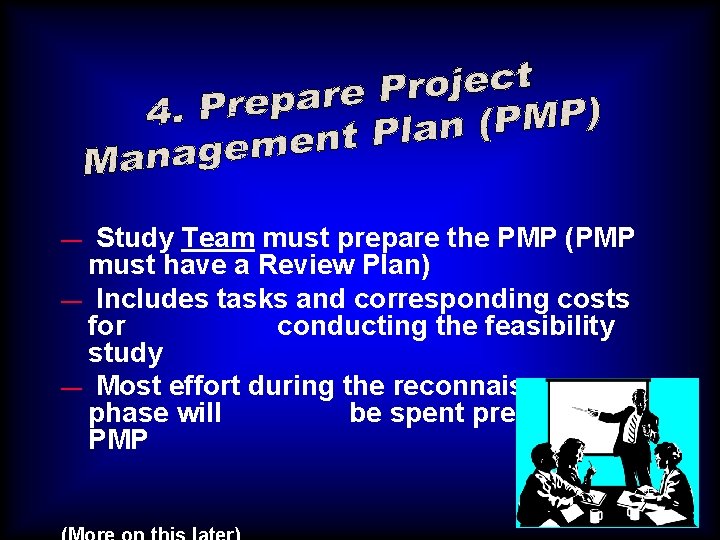 Study Team must prepare the PMP (PMP must have a Review Plan) — Includes