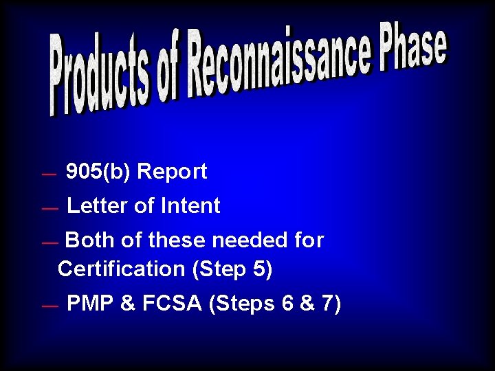 — 905(b) Report — Letter of Intent Both of these needed for Certification (Step
