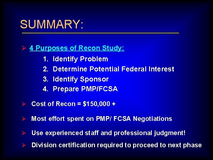 SUMMARY: Ø 4 Purposes of Recon Study: 1. 2. 3. 4. Identify Problem Determine