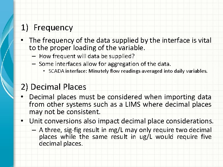 1) Frequency • The frequency of the data supplied by the interface is vital