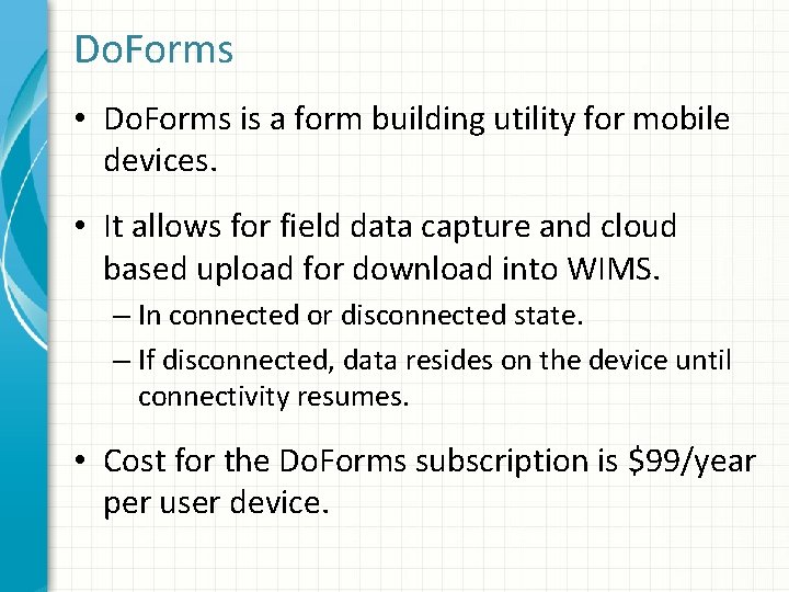 Do. Forms • Do. Forms is a form building utility for mobile devices. •