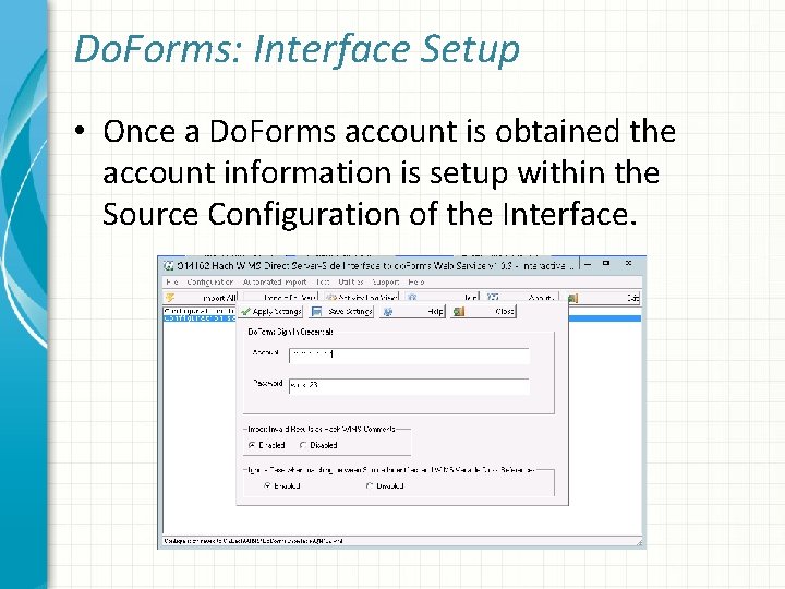 Do. Forms: Interface Setup • Once a Do. Forms account is obtained the account