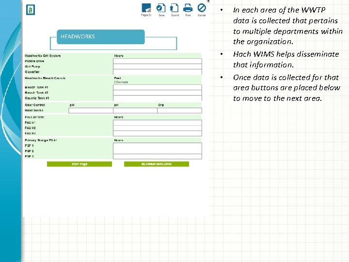  • • • In each area of the WWTP data is collected that