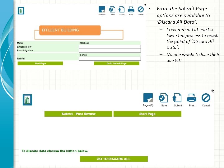  • From the Submit Page options are available to ‘Discard All Data’. –