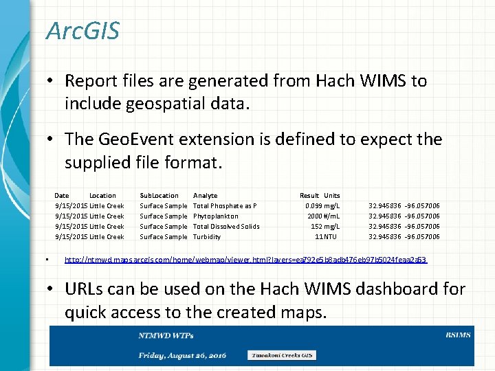 Arc. GIS • Report files are generated from Hach WIMS to include geospatial data.