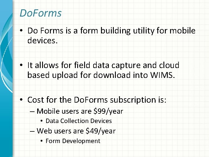 Do. Forms • Do Forms is a form building utility for mobile devices. •