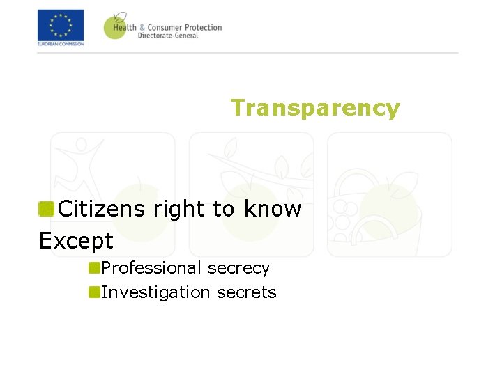 Transparency Citizens right to know Except Professional secrecy Investigation secrets 
