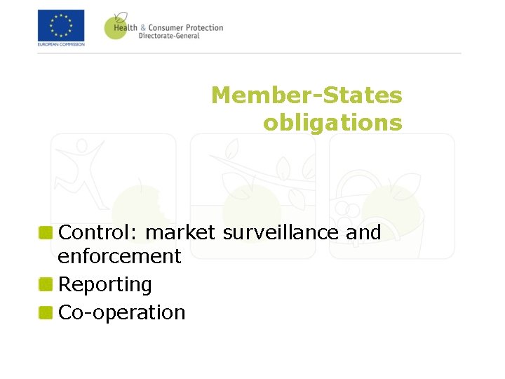 Member-States obligations Control: market surveillance and enforcement Reporting Co-operation 